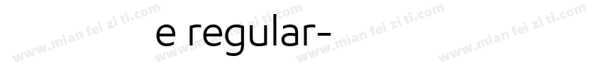 缆忏叶好蜂然须e regular字体转换